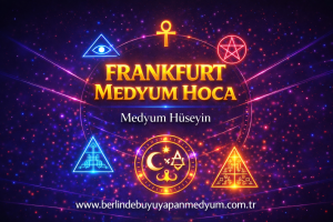 Almanya Frankfurt Medyum Hoca